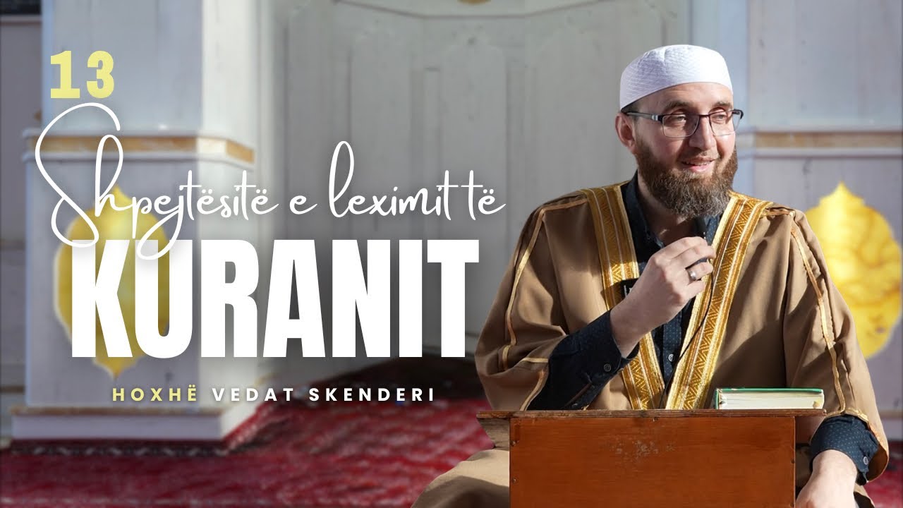 13. Shpejtësitë e leximit të Kuranit - Hoxhë Vedat Skenderi