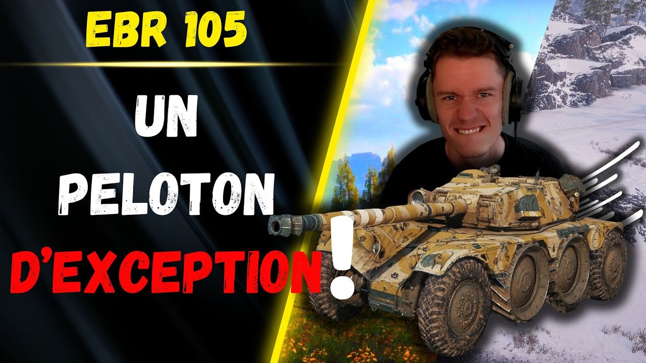 🎬 Un peloton d'EXCEPTION ! ▶️ Gameplay EBR 105 ⚔️ [WOT-FR]