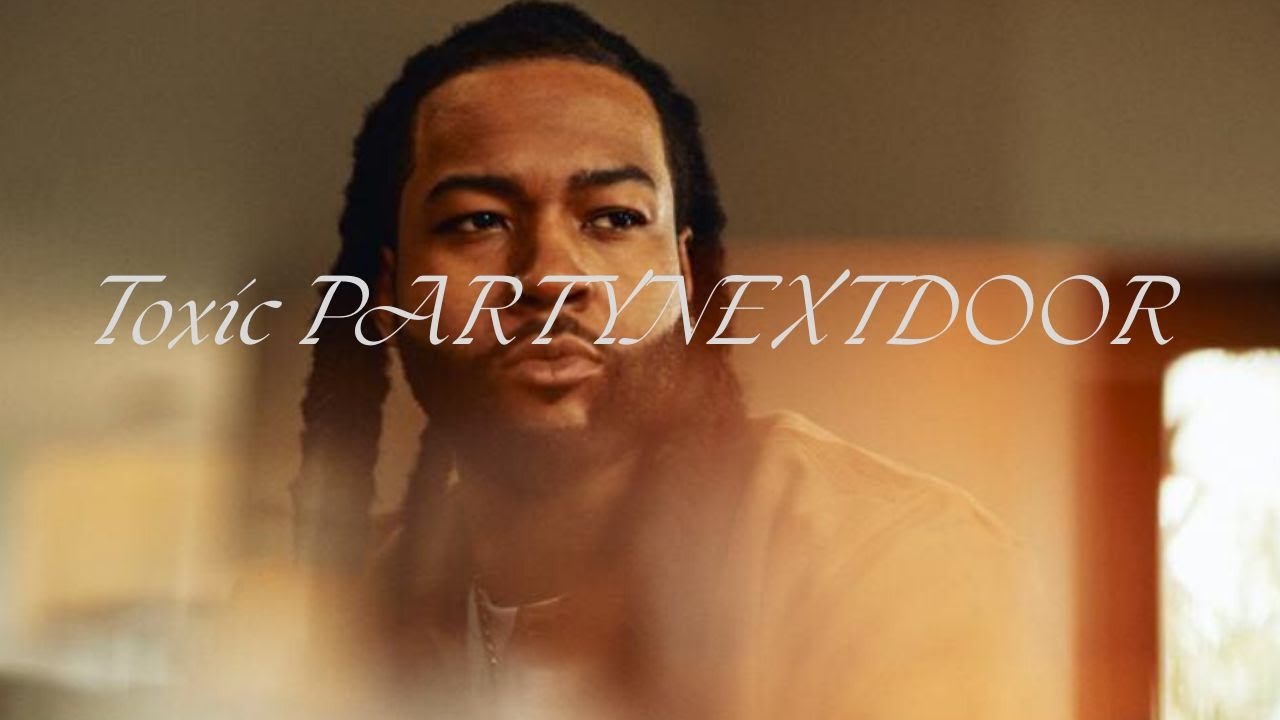 PARTYNEXTDOOR Toxic Vibe Playlist