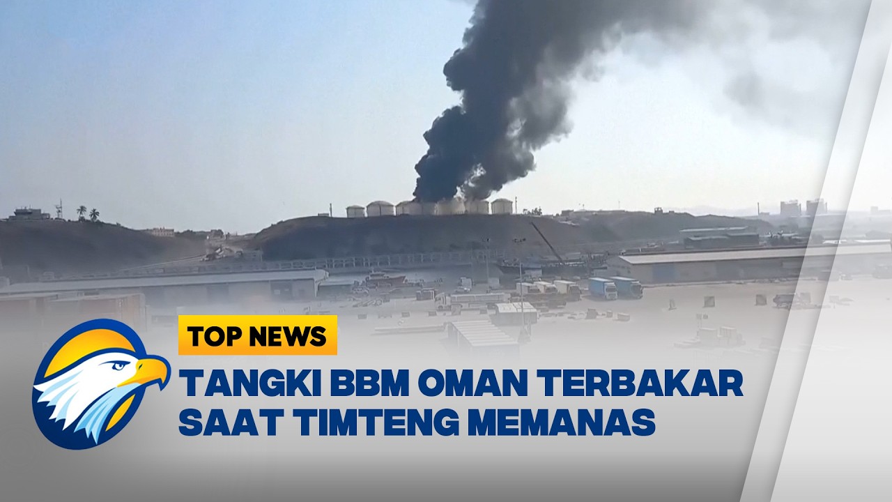 Gejolak Iran Vs AS-Israel Merembet Bikin Kebakaran Besar di Oman - [Top News]