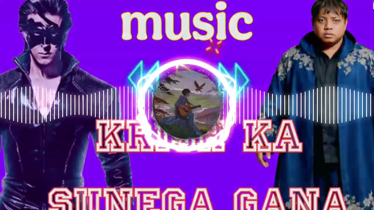 Krish ka chune ka gana