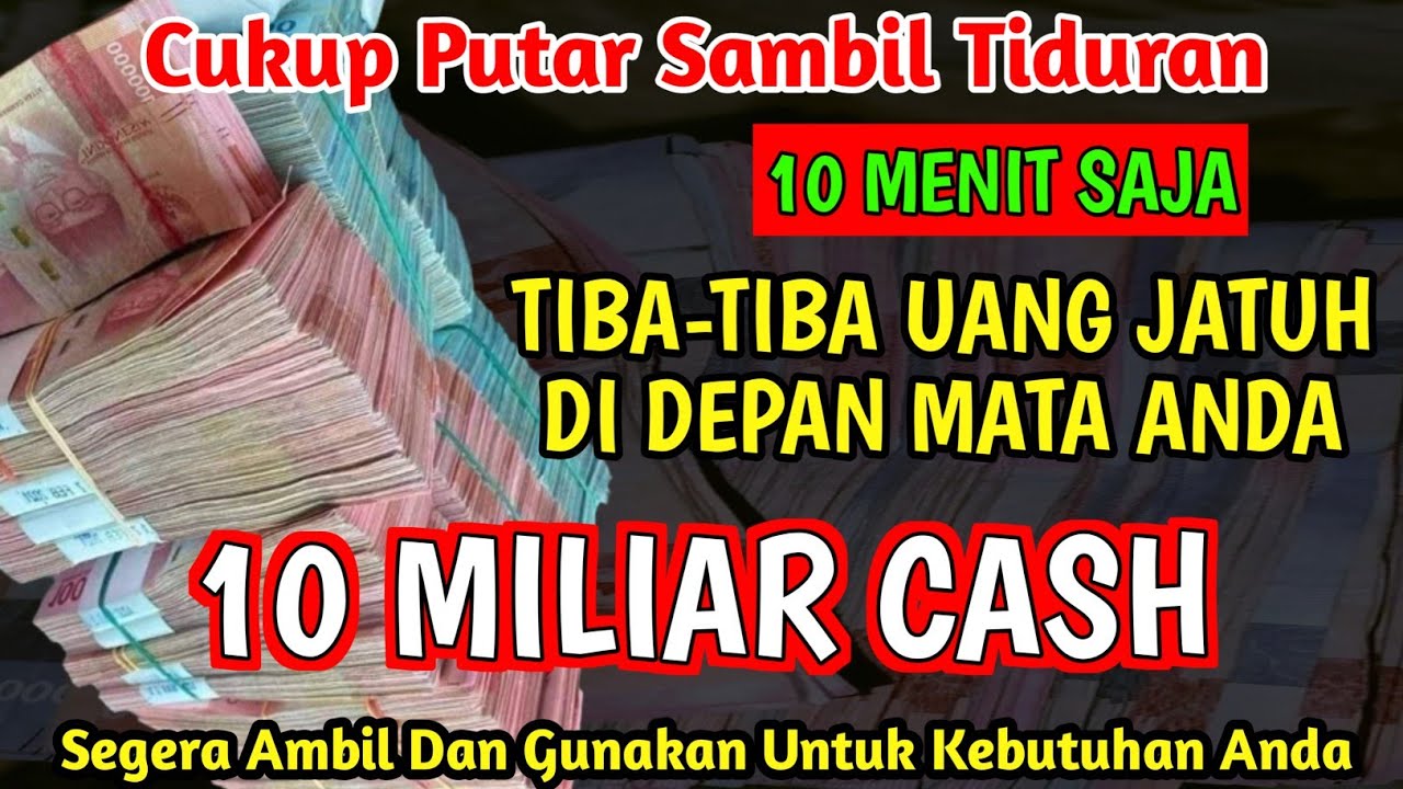 10 MLYAR TIBA TIBA MENUMPUK DI HADAPAN ANDA,DZIKIR PENARIK REZEKI, DOA CEPAT KAYA, DOA NABI SULAIMAN