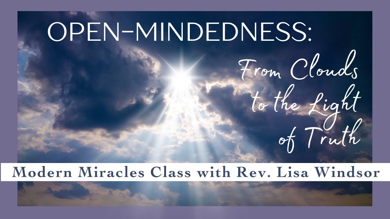 OPEN-MINDEDNESS (Part 1): Beyond the Clouds  | Characteristics of God’s Teachers | Rev. Lisa Windsor
