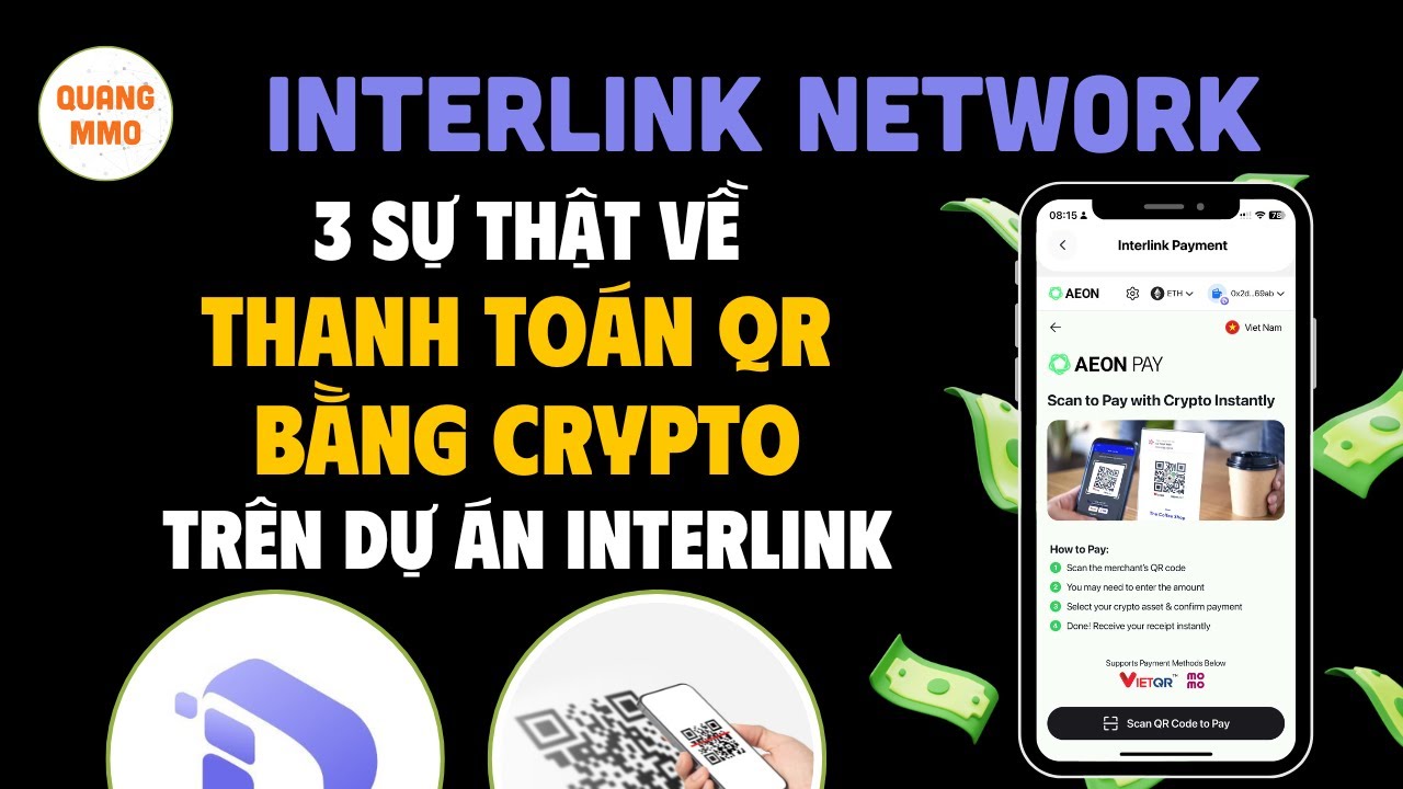 3 sự thật về thanh to&aacute;n QR bằng Crypto tr&ecirc;n Interllink Network, hướng dẫn c&aacute;ch thanh to&aacute;n!