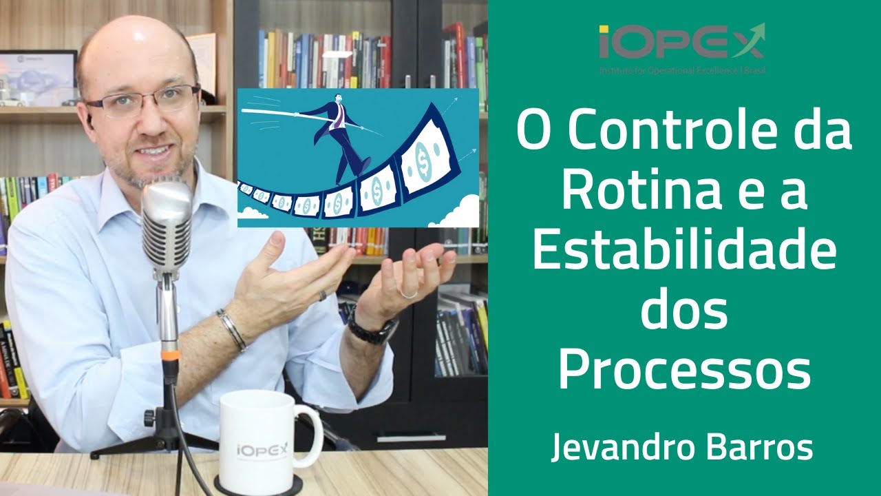 O Controle da Rotina e a Estabilidade dos Processos
