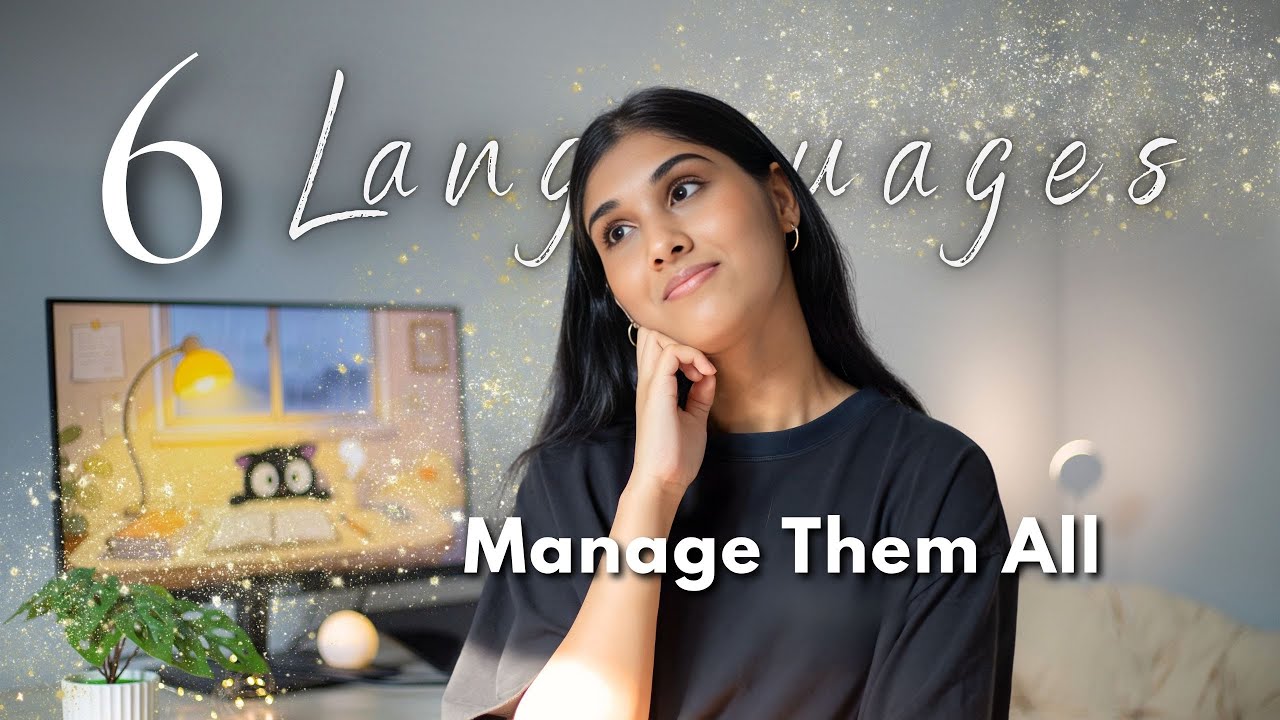 How I Learn & Manage 6 Languages Without Burning Out
