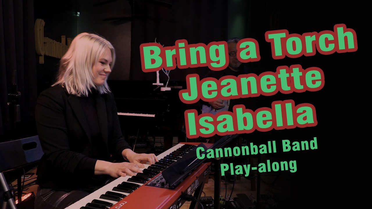Bring a Torch Jeanette Isabella - Play-a-long Backing Track - The Cannonball Band