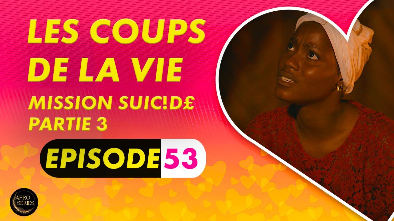 Série - Les Coups de la Vie -  Mission $uic!de - Episode 3 - Saison 1 Ep. 53