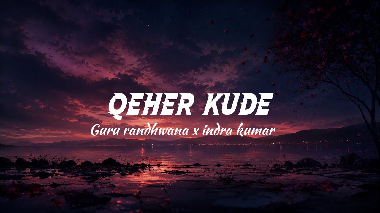 𝐐𝐞𝐡𝐞𝐫 𝐊𝐮𝐝𝐞 ♫ (𝐋𝐲𝐫𝐢𝐜𝐬) | 𝐆𝐮𝐫𝐮 𝐑𝐚𝐧𝐝𝐡𝐚𝐰𝐚 | 𝐃𝐢𝐫. 𝐈𝐧𝐝𝐫𝐚 𝐊𝐮𝐦𝐚𝐫 | 𝐃𝐡𝐚𝐦𝐚𝐚𝐥 𝟒 | 𝐁𝐨𝐥𝐥𝐲𝐰𝐨𝐨𝐝 𝟐𝟎𝟐𝟔