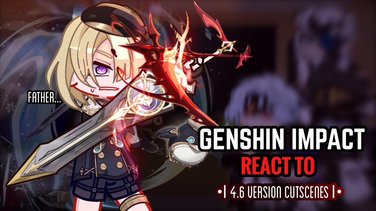 🩷✨ Fatui Habingers React to 4.6 Cutscenes || Gacha Club || Genshin Impact