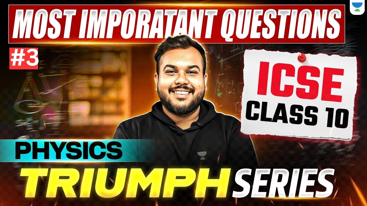 ICSE Class 10 Complete Physics Most Important Questions & Revision By Prem Sir