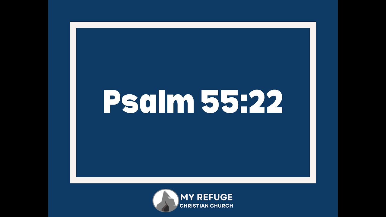 Psalm 55:22 | 04.26.2020