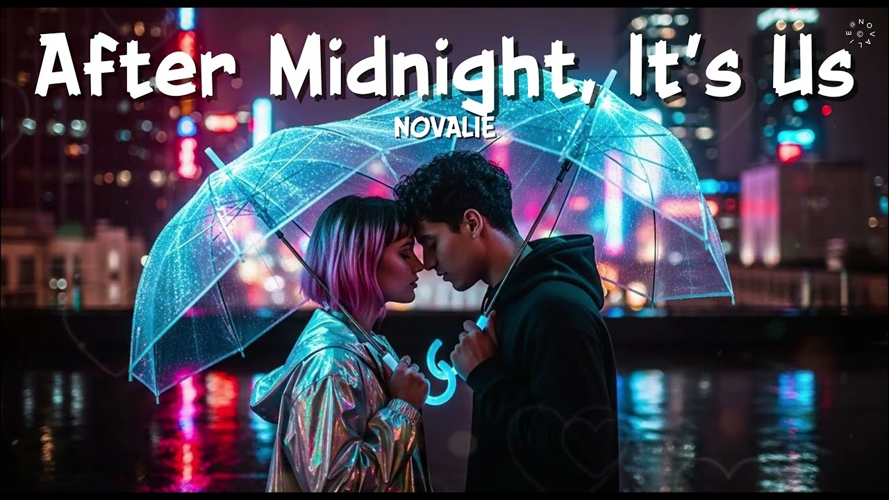 After Midnight It’s Us 🌙💖 | NOVALIE 🎧 – Starlit Hearts (Official Audio)