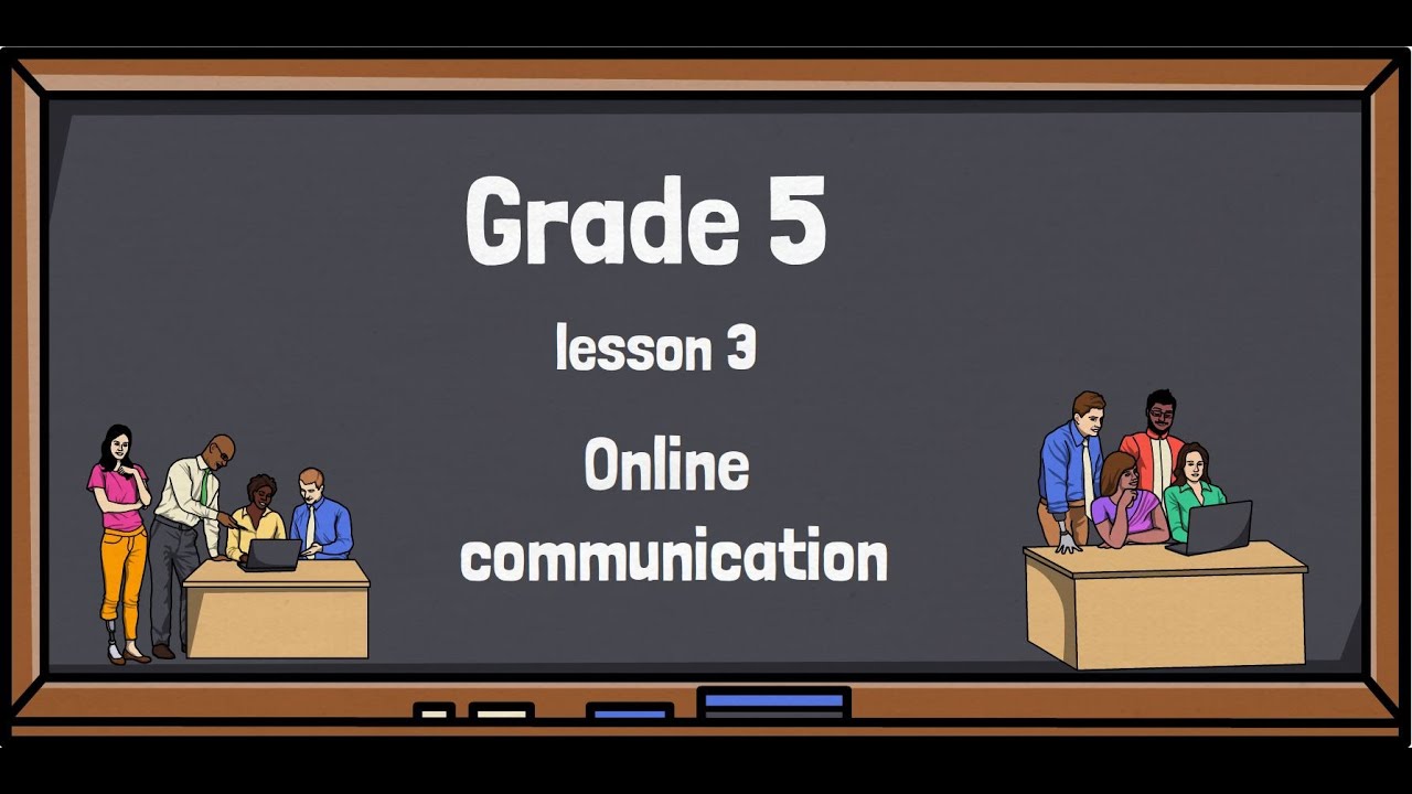 ICT Grade 5 Theme 3- Lesson 3 - Online Communication