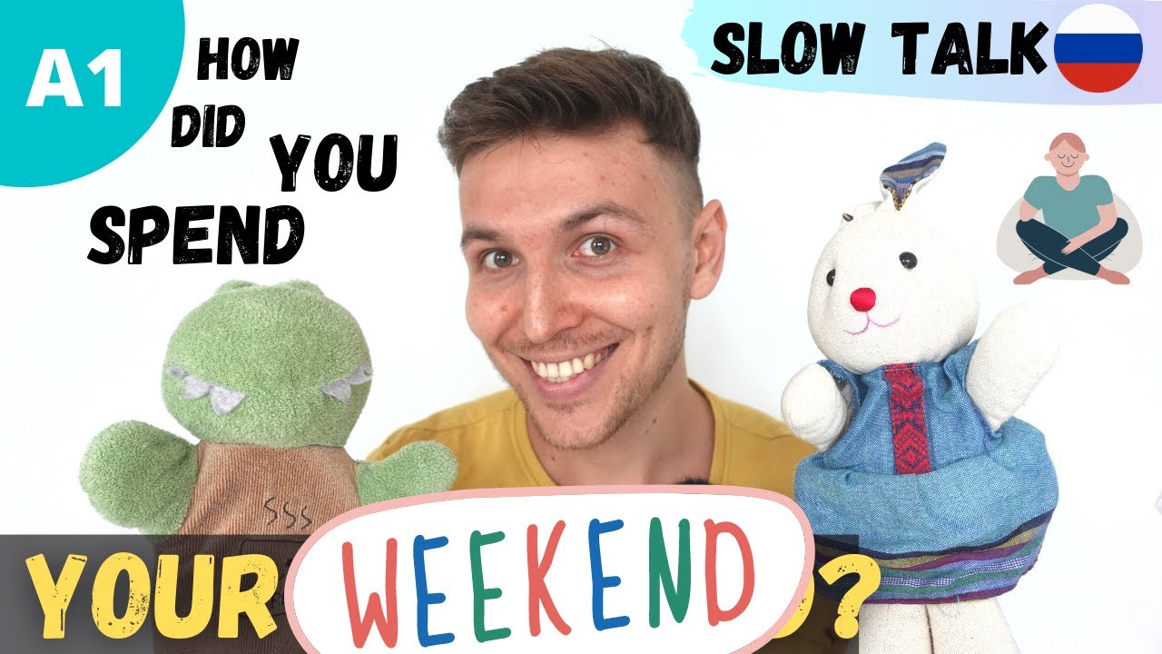 Easy Conversation in Russian | How did you spend your weekend? | Slow and Comprehensible Russian