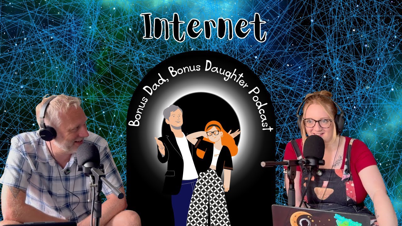 The Internet | Bonus Dad Bonus Daughter Podcast
