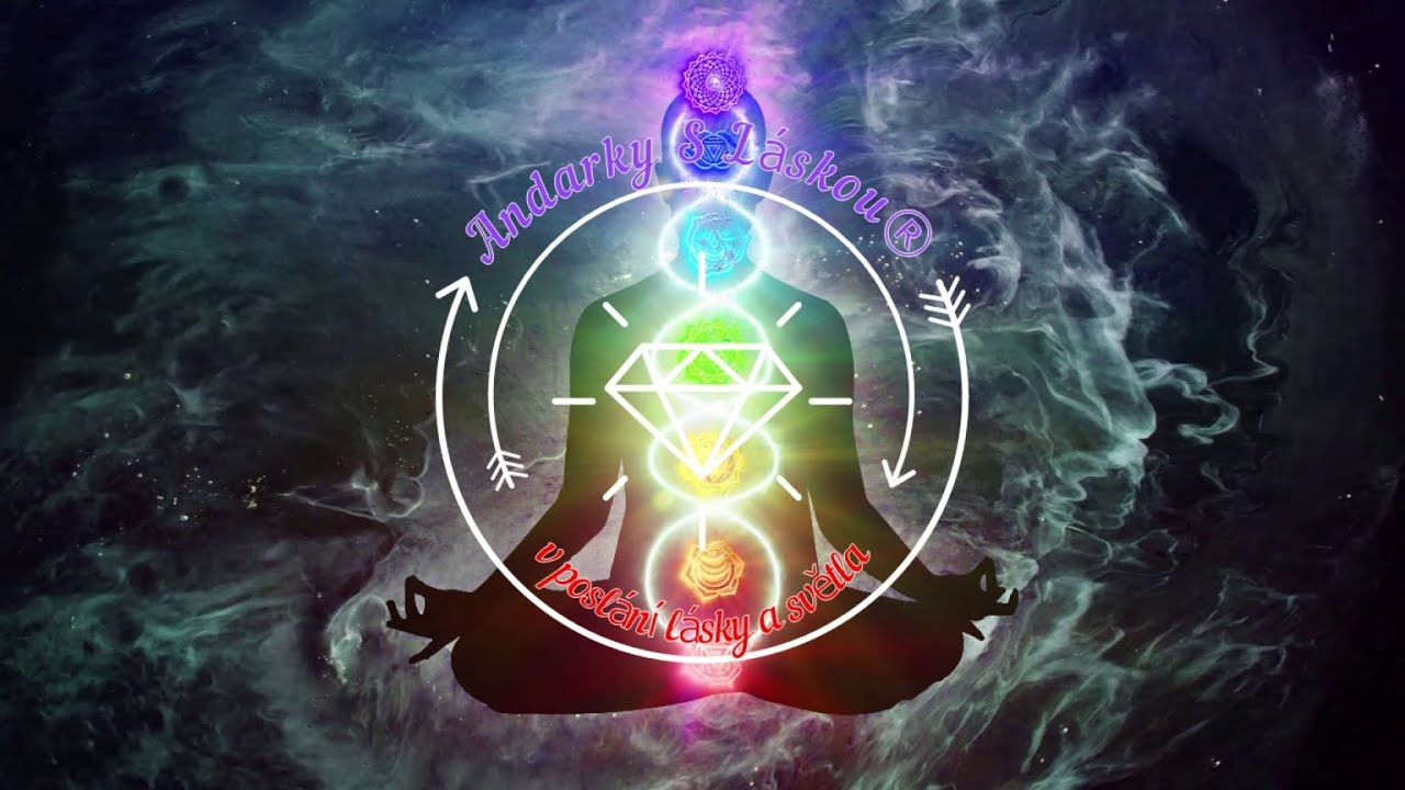 MEDITACE - l&eacute;čen&iacute; těla na v&scaron;ech &uacute;rovn&iacute;ch- harmonizace v&scaron;ech čaker- aura- Andarky S L&aacute;skou&reg;