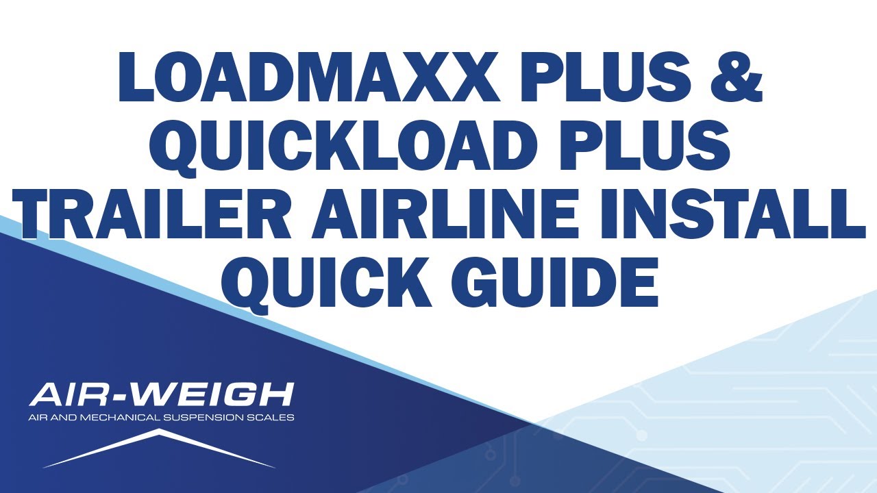 Quick guide to installing the air line to an Air-Weigh Trailer Scale, LoadMaxx Plus & QuickLoad Plus