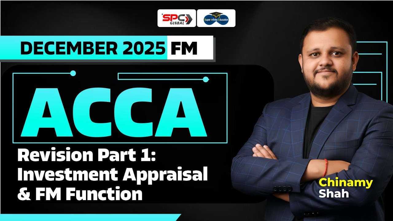 ACCA FM (Financial Management) | December 2025 &ndash; Revision Part 1: Investment Appraisal & FM Function
