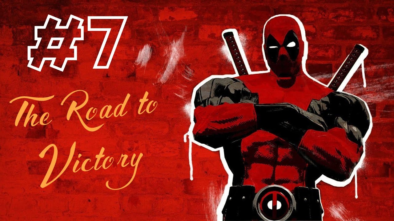 Deadpool #7 The Road to Victory [PC 60FPS] | Tuffer Gaming