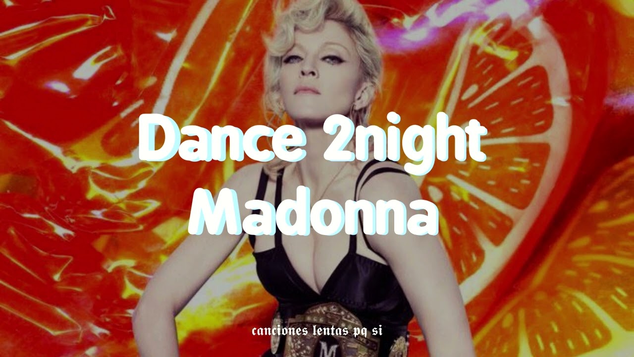 Madonna; Dance 2night (Slowed + Reverb)