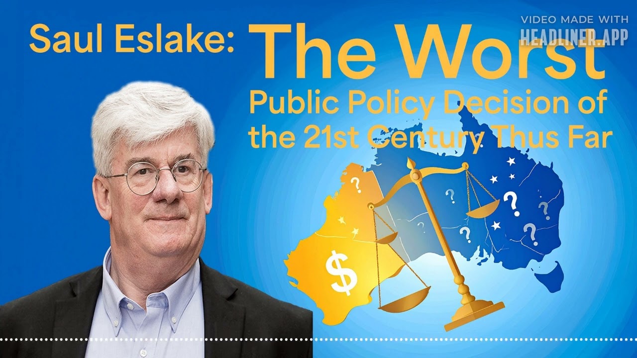 Saul Eslake: The Worst Public Policy Decision of 21 Century