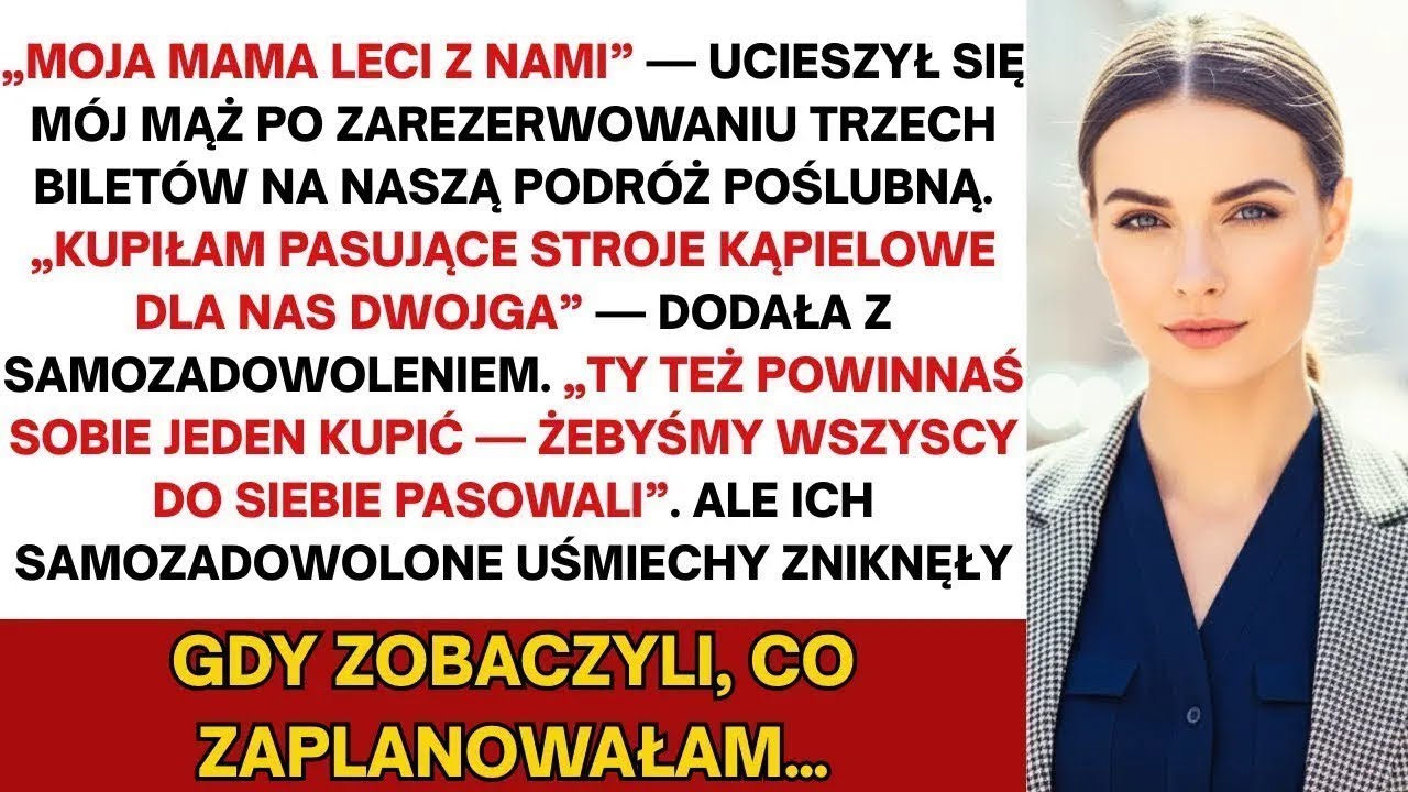 Mój mąż zaplanował miesiąc miodowy z jego mamą — aż dałam obu lekcję…