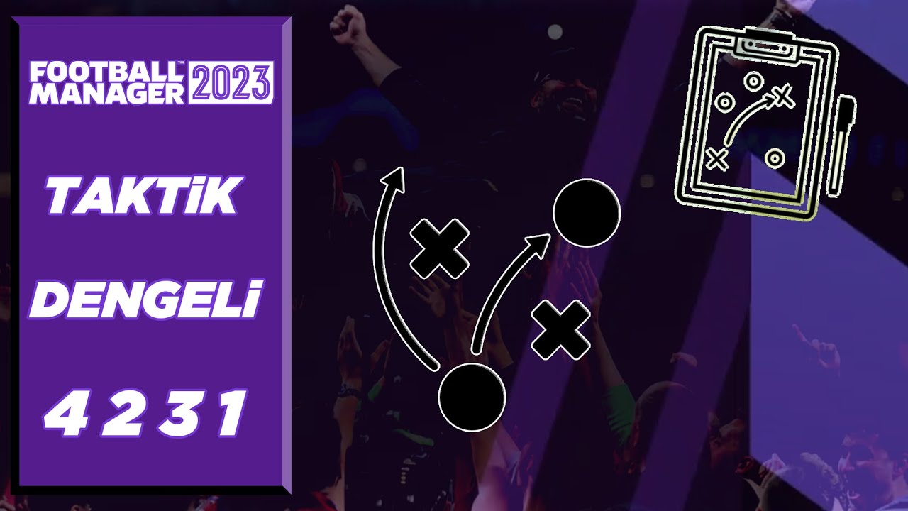 Football Manager 2023 Taktik | Dengeli  4 2 3 1 |