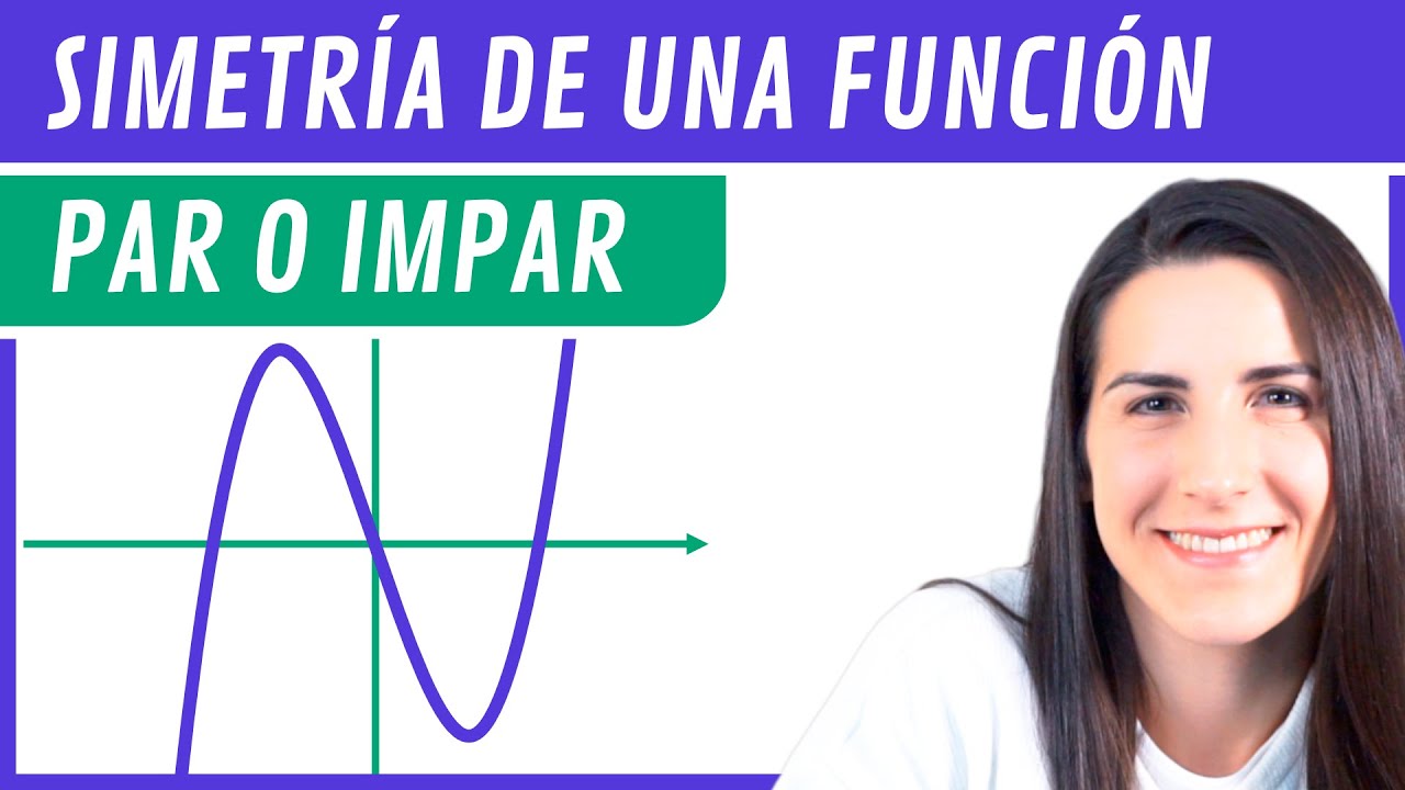 SIMETR&Iacute;A de una FUNCI&Oacute;N 👉👈 Simetr&iacute;a Par o Impar