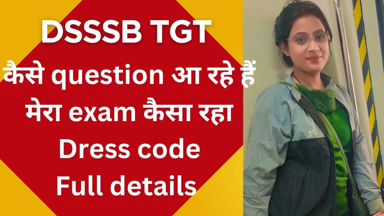 DSSSB tgt my experience. Exam's Full details 