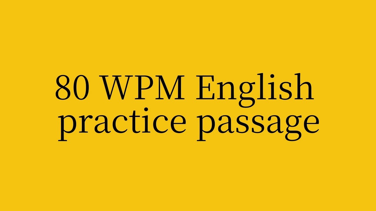 80wpm English practice passage