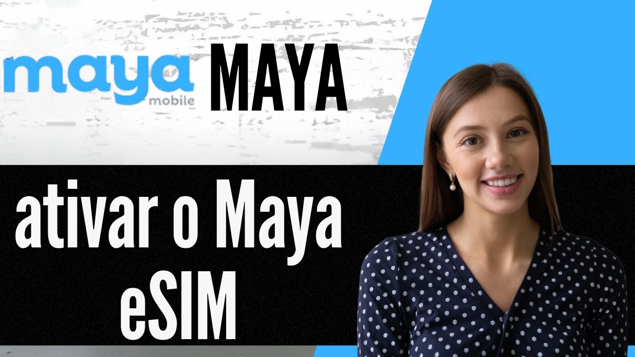 Como ativar o Maya eSIM   Guia completo