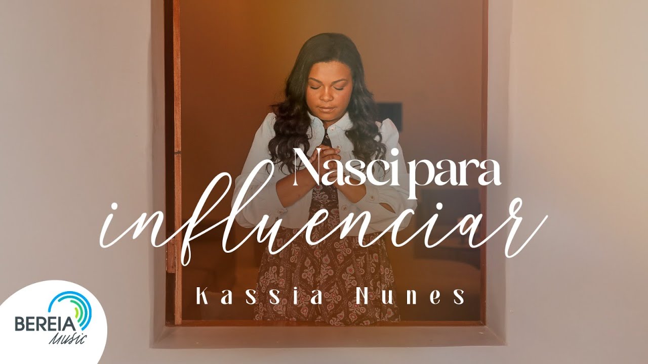 Kassia Nunes | Nasci Para Influenciar [Clipe Oficial]