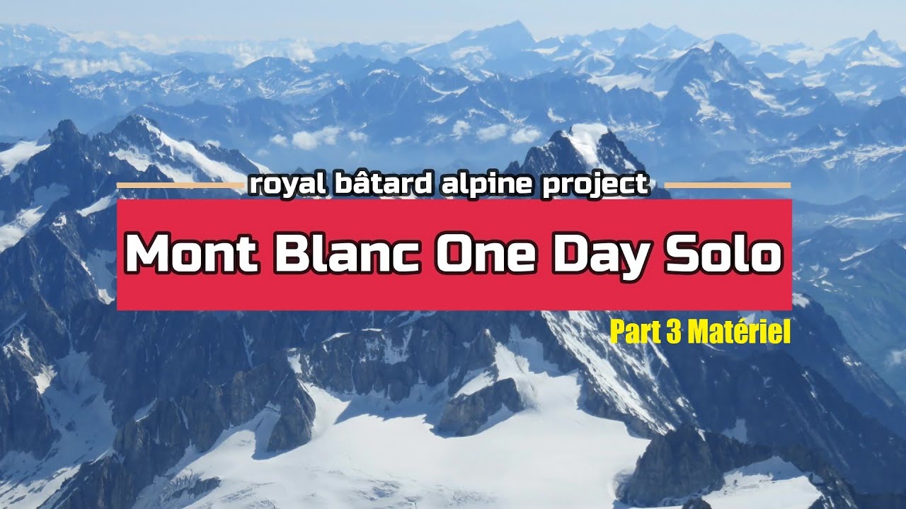 Mont Blanc One Day Solo Part 3 / Le Matériel indispensable pour l'ascension du Mont Blanc. 🌟😈🙏