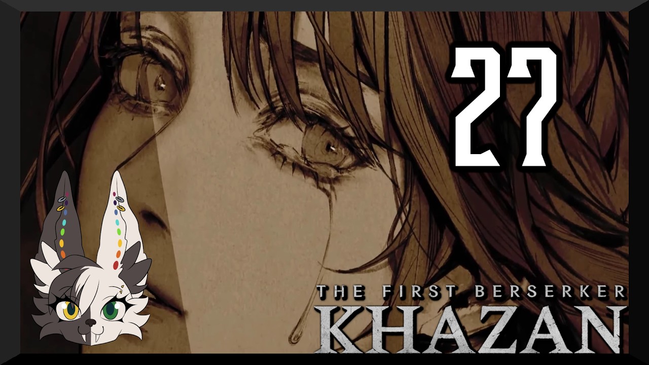 The First Berserker: Khazan Part 27 - Humanity is to Blame