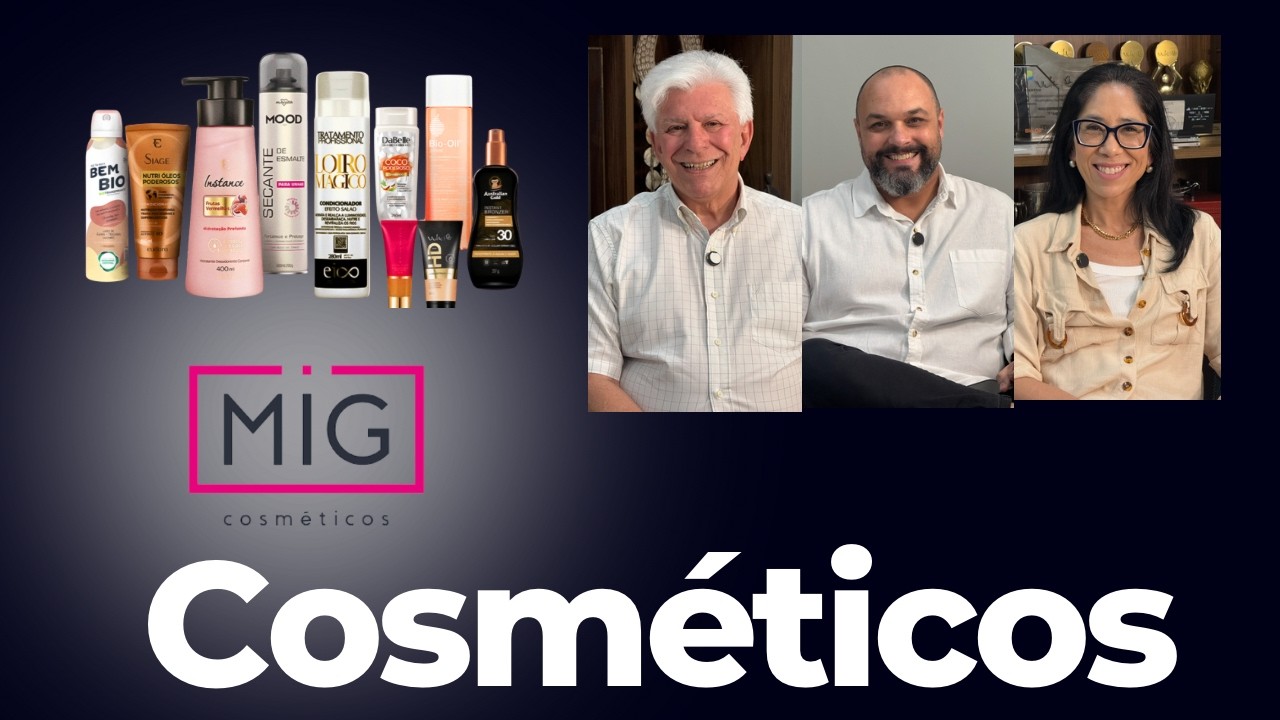 MIG Cosméticos - Podcast Executivo