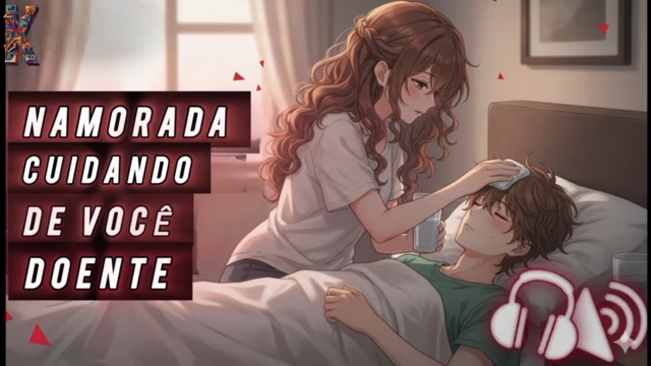 (ASMR ROLEPLAY) Namorada cuidando de você doente  [vc estava com muita febre]