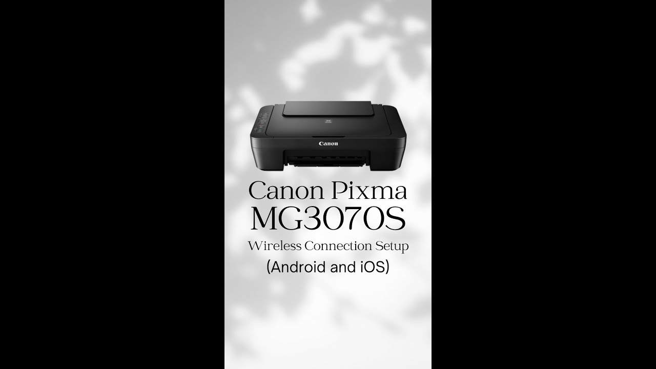 Canon Pixma MG3070S - Wireless connection (Android & iOS)