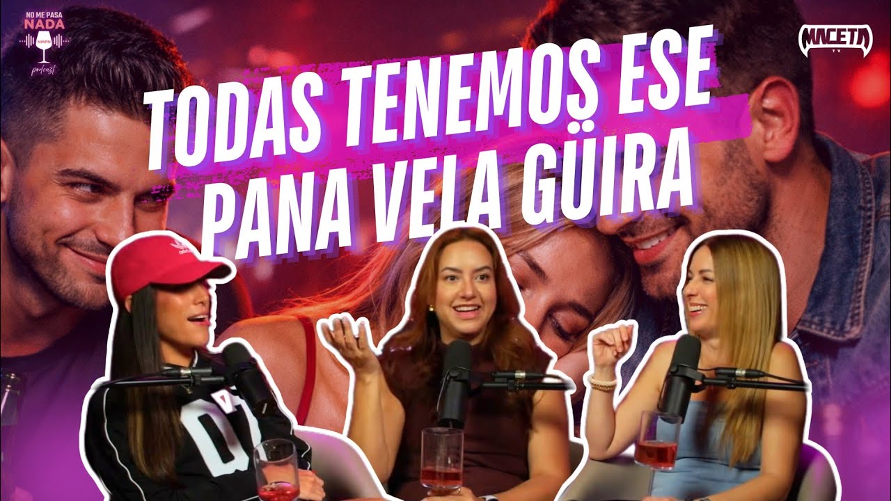 Todas tenemos ese pana vela güira