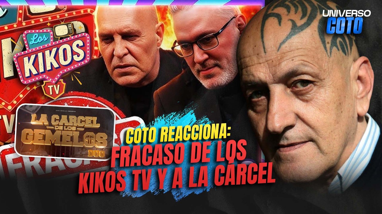 COTO MATAMOROS REACCIONA A LOS KIKOS TV EN LA CÁRCEL DE LOS GEMELOS | UNIVERSO COTO