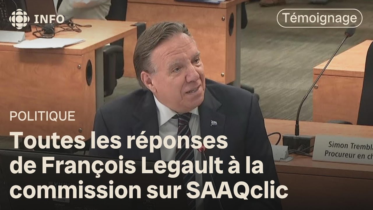 SAAQclic : le t&eacute;moignage int&eacute;gral de Fran&ccedil;ois Legault &agrave; la commission Gallant