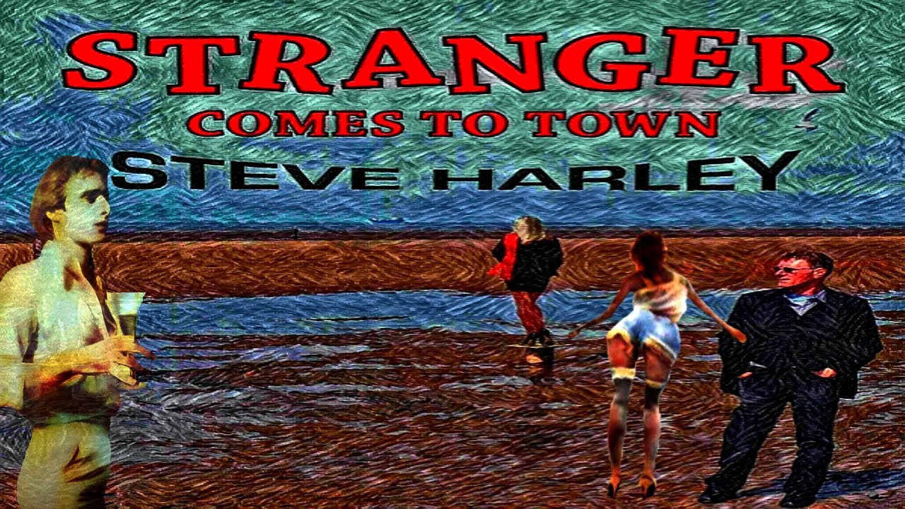 Steve Harley.  Stranger Comes to Town.