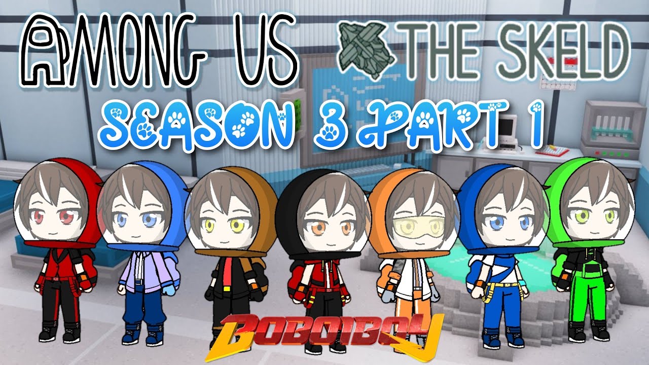 BoBoiBoy Among Us Gacha Club [Season 3] Part 1 || Join Room || Bahasa Melayu (Dub + Subtitle)