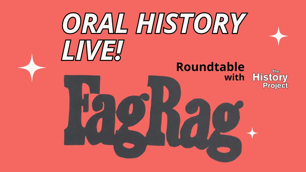 Oral History Live! Roundtable with Fag Rag