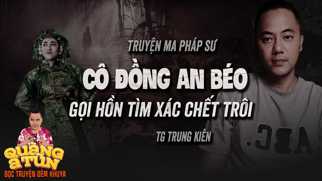 Truyện ma làng quê tâm linh Tứ Phủ : CÔ ĐỒNG AN GỌI HỒN TÌM XÁC CHẾT TRÔI VÀ BẮT CON TINH RẮN