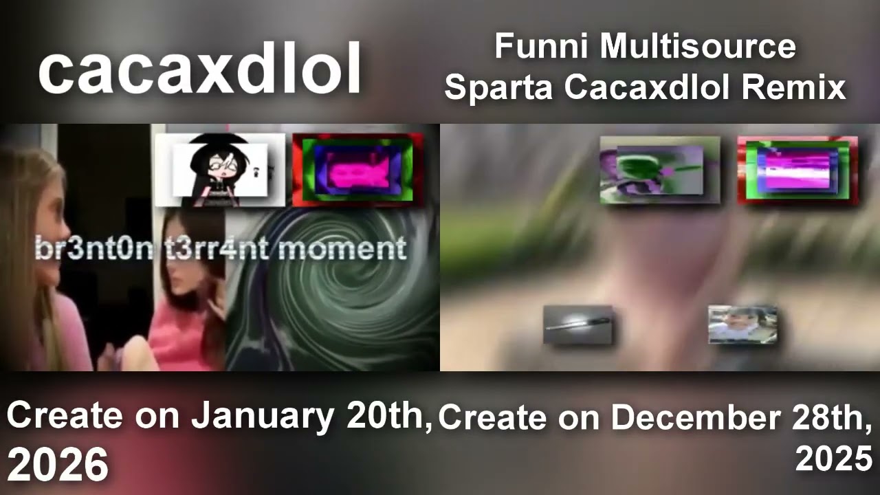 Multisource Sparta Cacaxdlol Remix Comparison