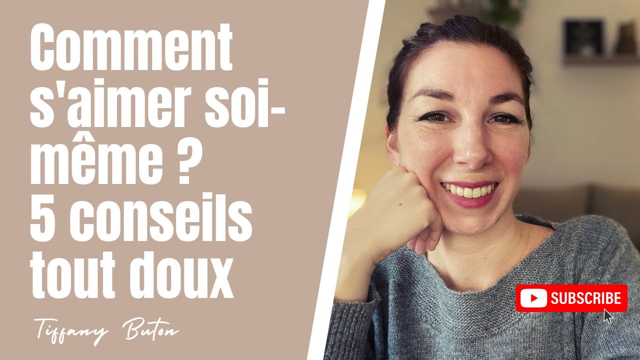 ✨Comment s'aimer soi-même : 5 conseils tout doux