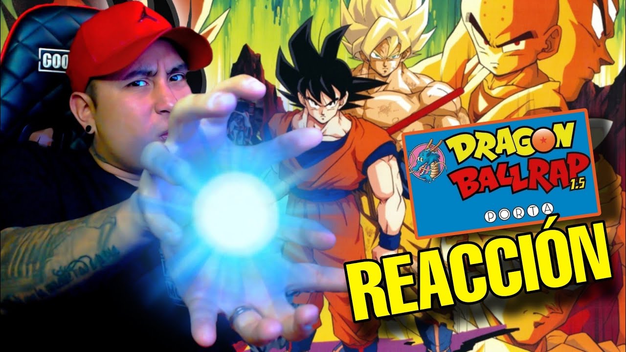 REACCIÓN DRAGON BALL RAP 1.5 💥🔥[PORTA] (Reaccion de un Argentino)