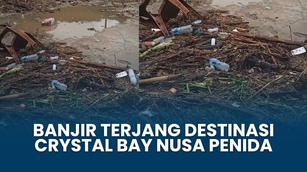 Banjir Bandang Terjang Destinasi Crystal Bay Bali, Lumpur Hingga Sampah Kotori Kios Dan Pesisir