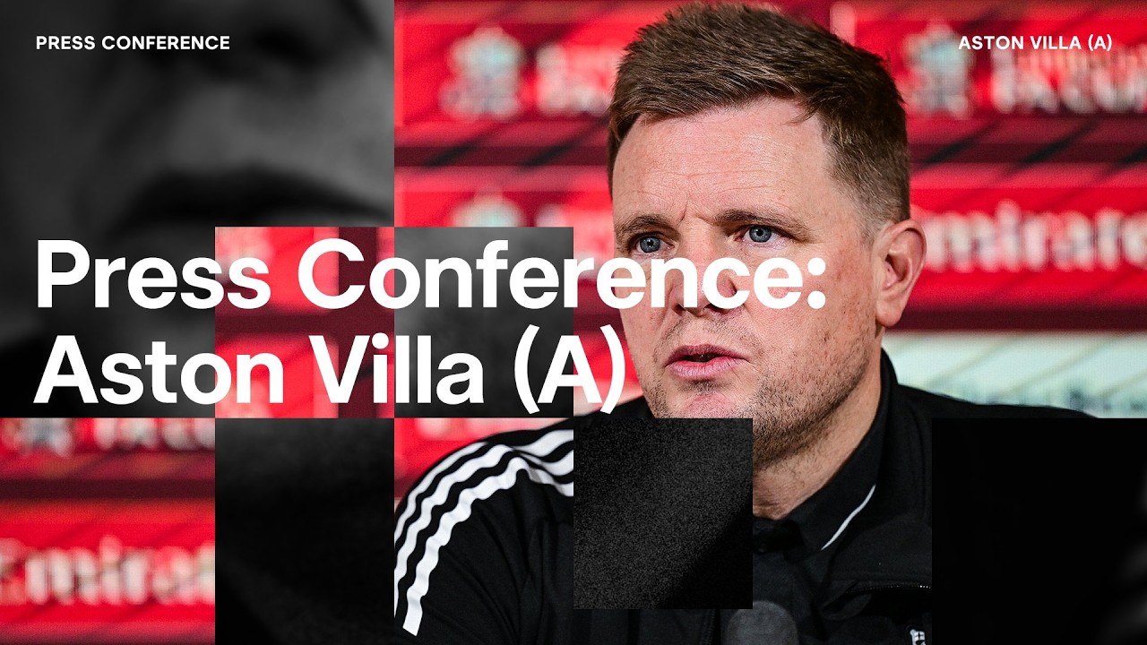 FA CUP PREVIEW | Eddie Howe Press Conference | Aston Villa (A)